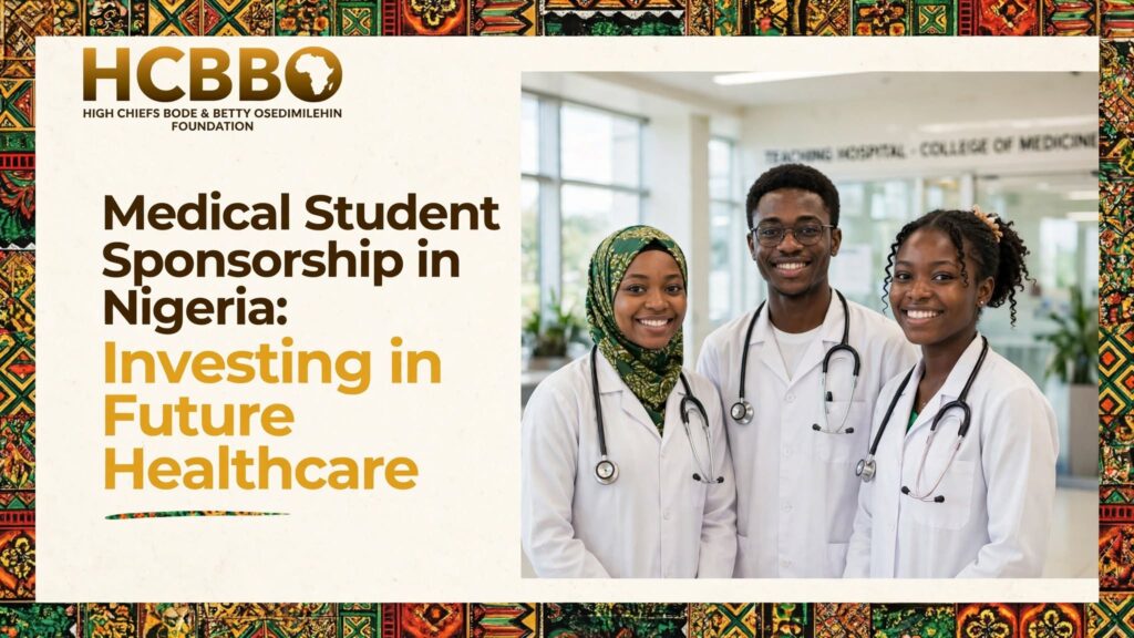 Medical Student Sponsorship in Nigeria: Investing in Future Healthcare
